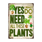 Yes I Really Do Need All These Plants Metal Sign — view 10