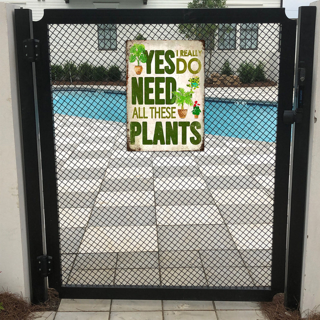 Yes I Really Do Need All These Plants Metal Sign — view 6
