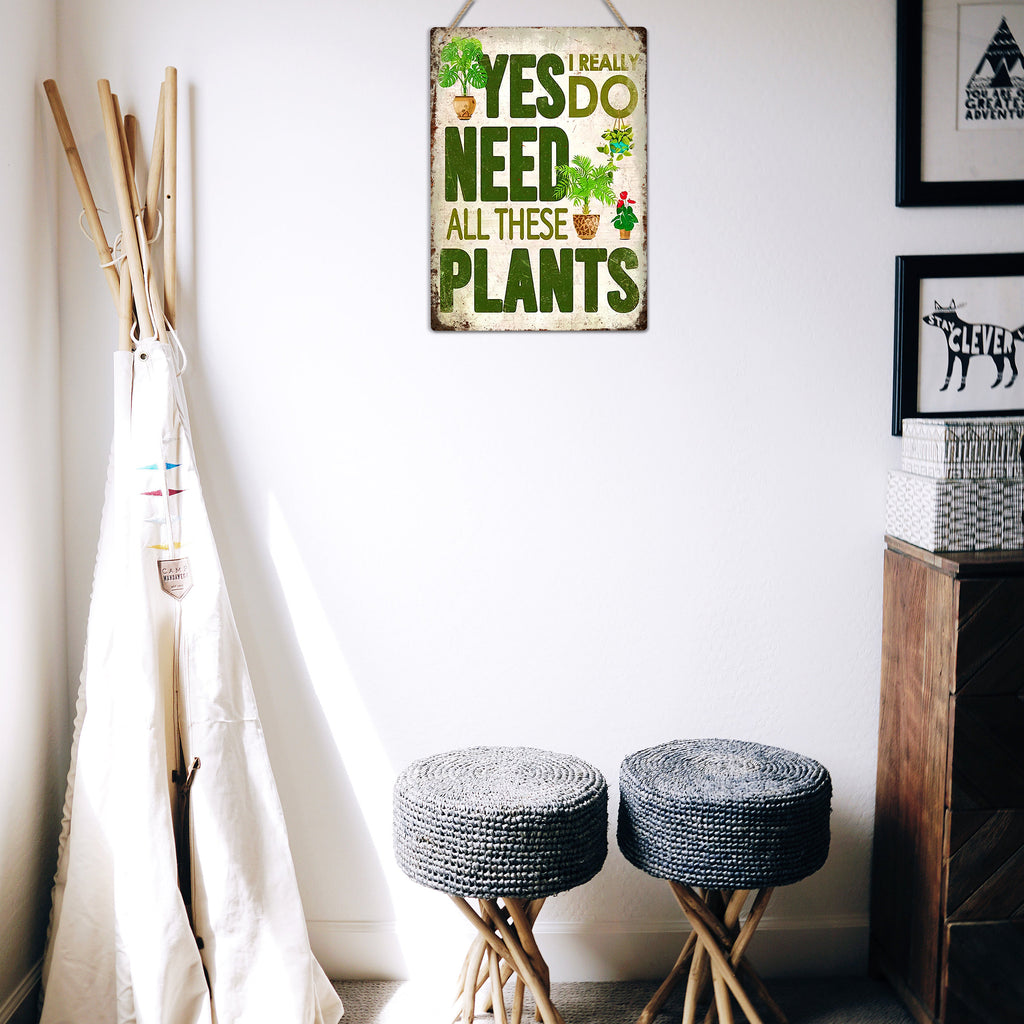 Yes I Really Do Need All These Plants Metal Sign — view 7