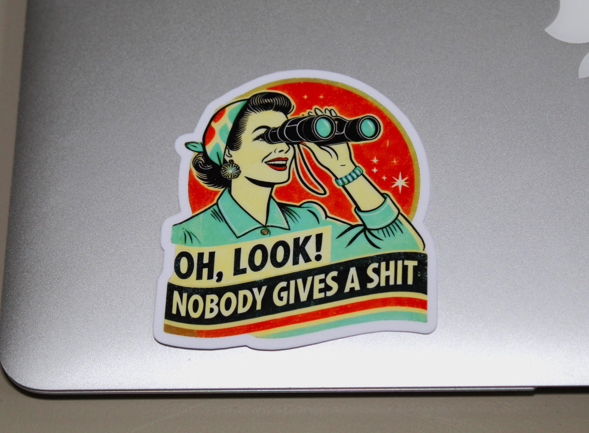Oh Look Nobody Gives a Shit Funny Vinyl Sticker — view 2