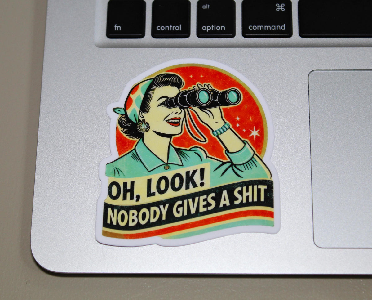 Oh Look Nobody Gives a Shit Funny Vinyl Sticker — view 3
