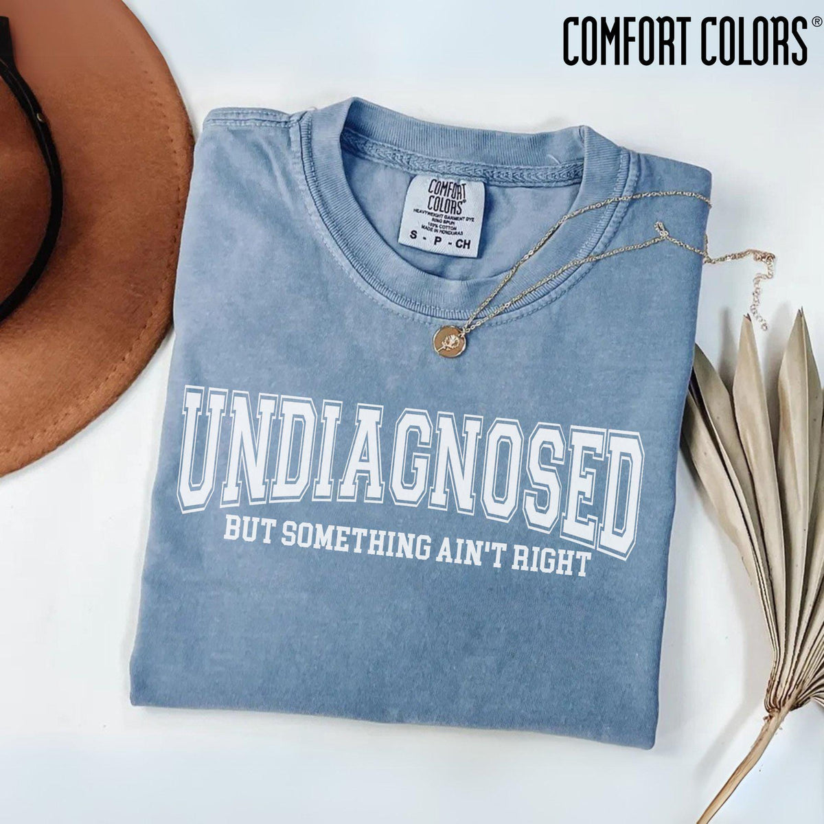 Undiagnosed But Something Ain’t Right Comfort Colors T-Shirt — view 1